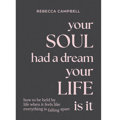 imagYour Soul Had A Dream, Your Life Is It: How To Be Held By Life When It Feels Like Everything Is Fall - Paperback