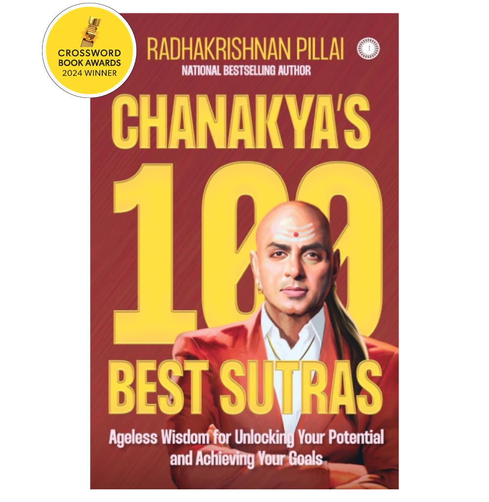 Chanakya’s 100 Best Sutras Ageless Wisdom for Unlocking Your Potential