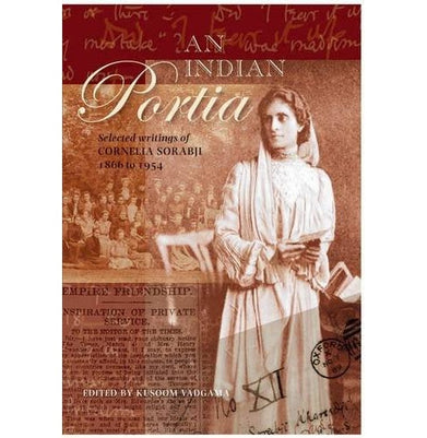 imagAn Indian Portia: Selected Writings of Cornelia Sorabji 1866 to 1954 Vadgama Kusoom