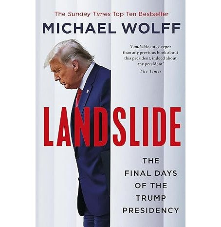 LANDSLIDE:THE FINAL DAYS OF THE TRUMP PRESIDENCY Wolff Michael LANDSLIDE:THE FINAL DAYS OF THE TRUMP PRESIDENCY Wolff Michael