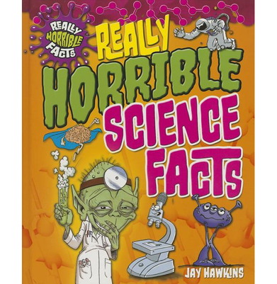 imagReally Horrible Science Facts