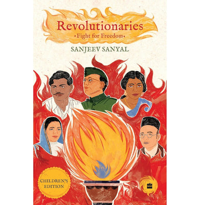 imagRevolutionaries: Fight For Freedom Abridged edition for children Paperback Sanyal Sanjeev