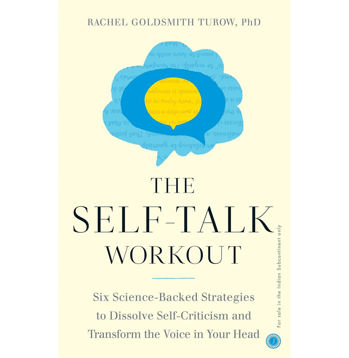 The Self:talk Workout: Six Science:Backed Strategies to Dissolve Self The Self:talk Workout: Six Science:Backed Strategies to Dissolve Self
