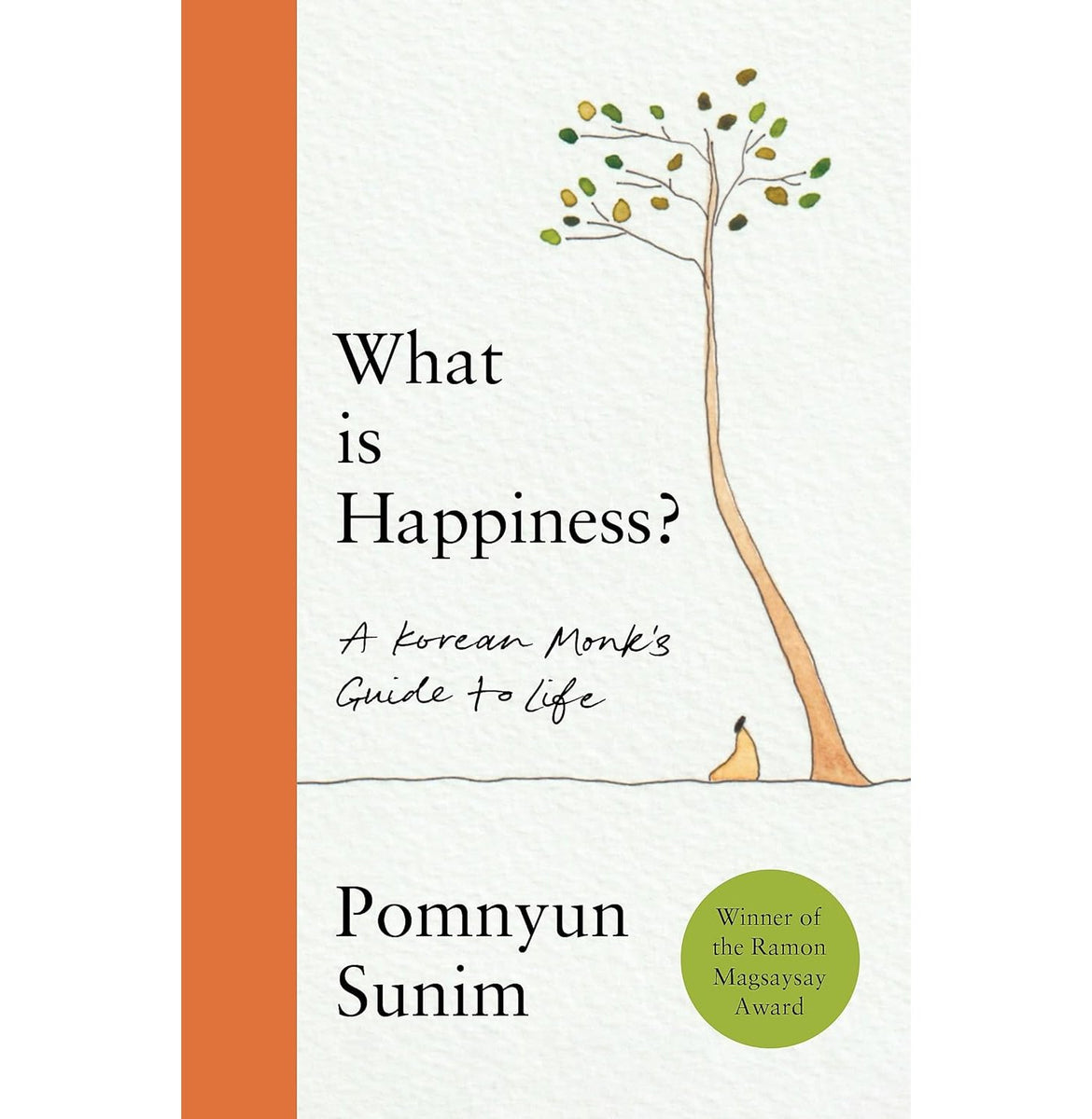 What Is Happiness: A Korean Monk'S Guide To Life (Hb) - Hardback