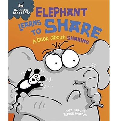 imagElephant Learns to Share Behavior Matters : A Book about Sharing Graves Sue and Dunton Trevor