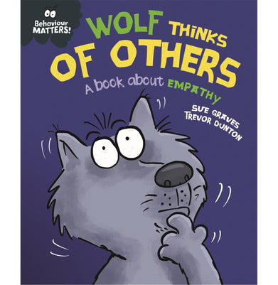 imagBEHAVIOUR MATTERS: WOLF THINKS OF OTHERS : A BOOK ABOUT EMPATHY Paperback Graves Sue and Dunton Trevor