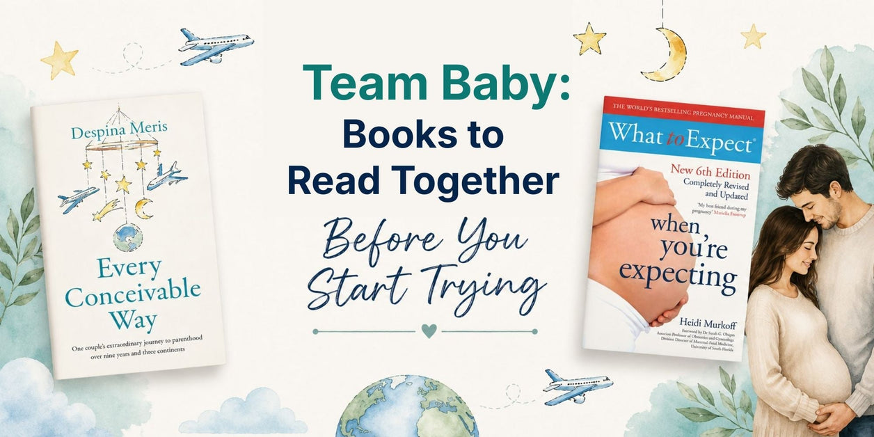 Team Baby: Books to Read Together Before You Start Trying