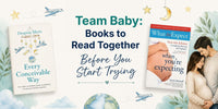 Team Baby: Books to Read Together Before You Start Trying