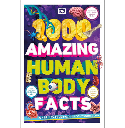 1,000 AMAZING HUMAN BODY FACTS