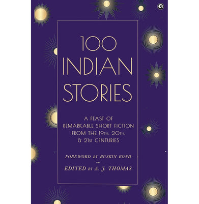imag100 Indian Stories : A Feast of Remarkable Short Fiction from the 19th, 20th, and 21st Centuries
