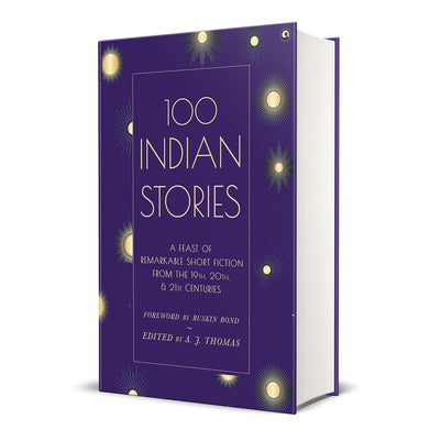 imag100 Indian Stories : A Feast of Remarkable Short Fiction from the 19th, 20th, and 21st Centuries