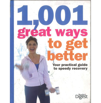imag1001 Great Ways To Get Better: Your practical guide to speedy recovery Editors of Reader's Digest