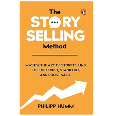 imagTHE STORY SELLING METHOD: MASTER THE ART OF STORYTELLING TO BUILD TRUST, STAND OUT, AND BOOST SALES