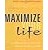 Maximize Your Life