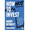 imag1How Not to Invest: The ideas, numbers, and advice that destroy wealth―and how to avoid them