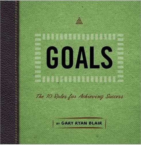 Goals: The 10 Rules For Achieving Success
