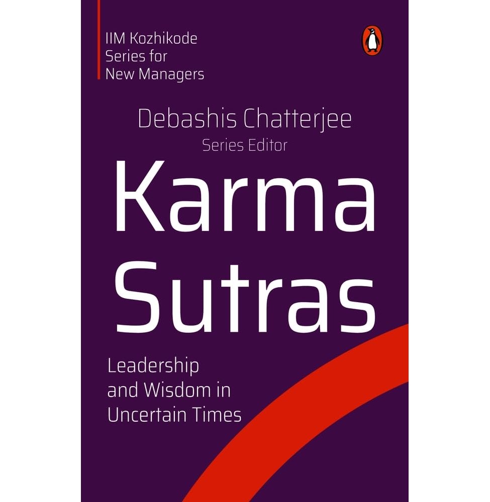 Karma Sutras: Leadership And Wisdom In Uncertain Times