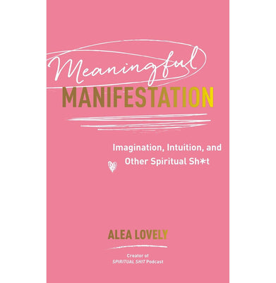 imagMEANINGFUL MANIFESTATION :IMAGINATION, INTUITION, AND OTHER SPIRITUAL SH*T buy online at crossword.in