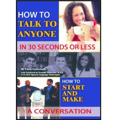 imagHow to Talk to Anyone in 30 Seconds or Less: How to Start a Conversation Paperback Chris Gottschalk