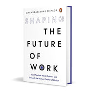 image //www.c...Shaping The Future Of Work: Build Flexible Work Options And Unleash The Human Capital Of Bharat Hb - Hardback buy online at crossword.in