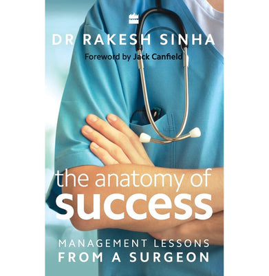 imagThe Anatomy of Success: Management Lessons from a Surgeon Paperback Rakesh Sinha