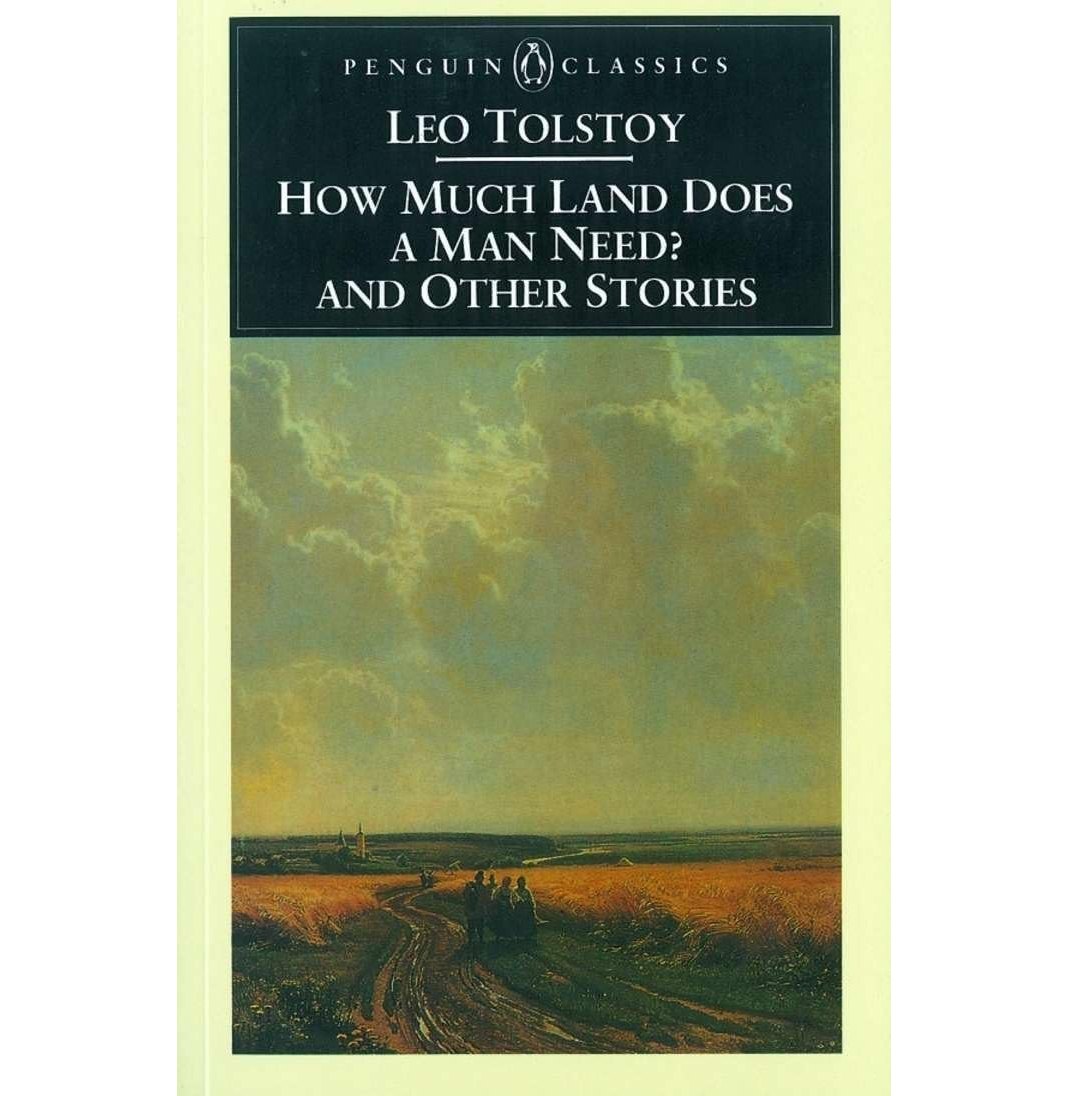 How Much Land Does A Man Need? & Other Stories