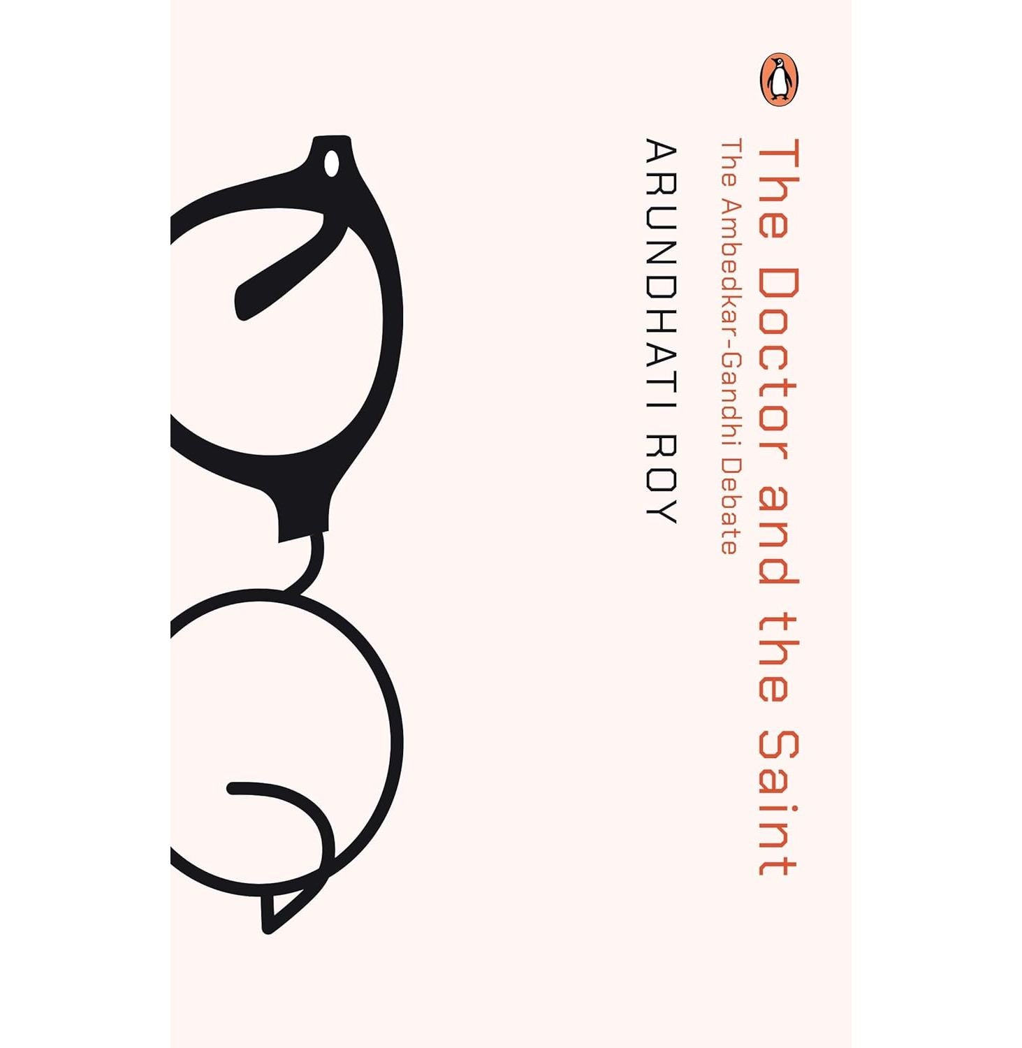 The Doctor And The Saint: The Ambedkarâ€“Gandhi Debate: Caste, Race, And Annihilation Of Caste