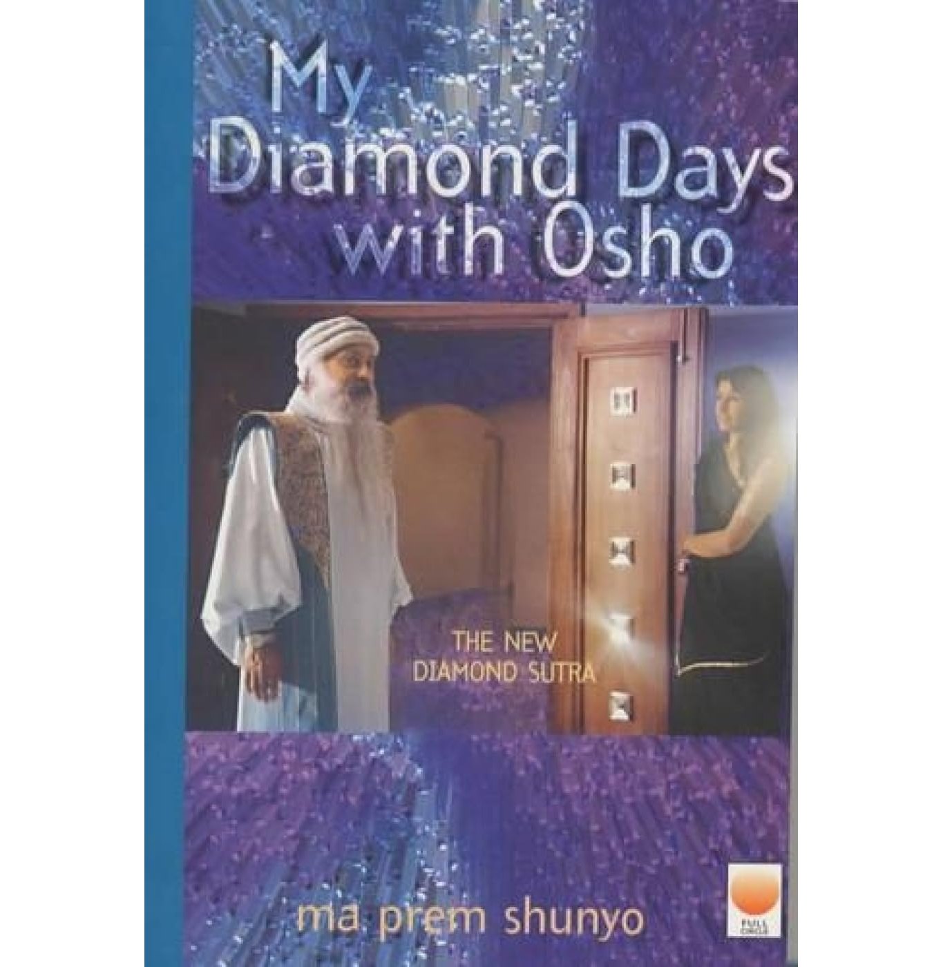 My Diamond Days With Osho: The New Diamond Sutra