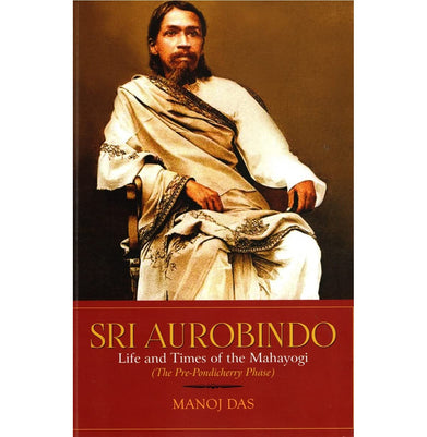 imagSri Aurobindo: Life And Times Of The Mahayogi