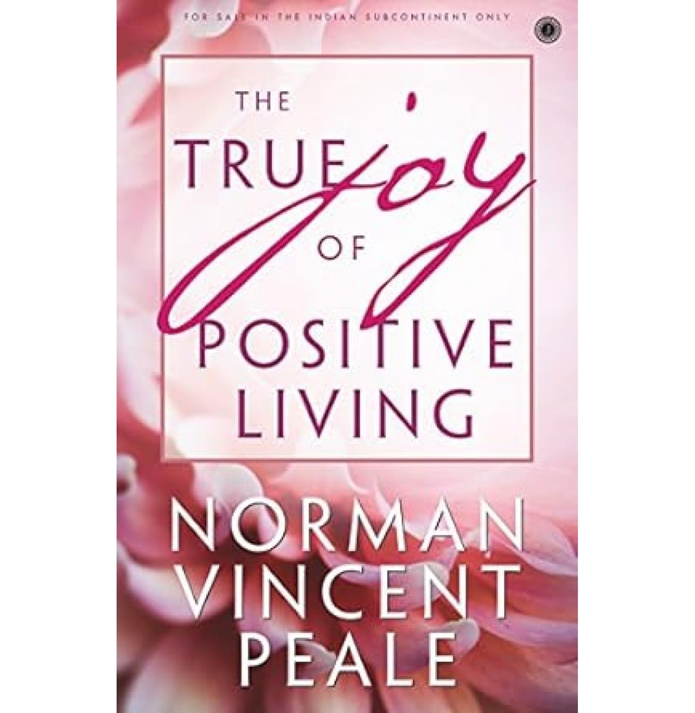 The True Joy Of Positive Living