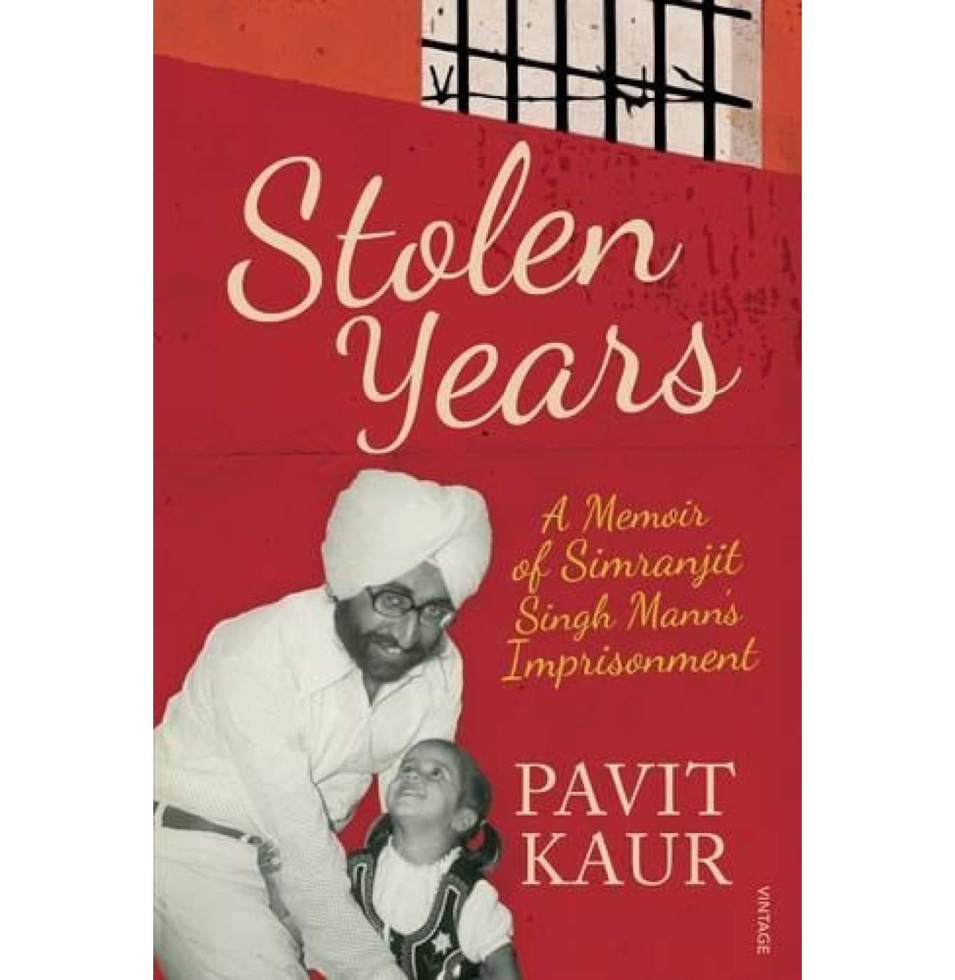 Stolen Years: A Memoir Of Simranjit Singh Mann'S Imprisonment