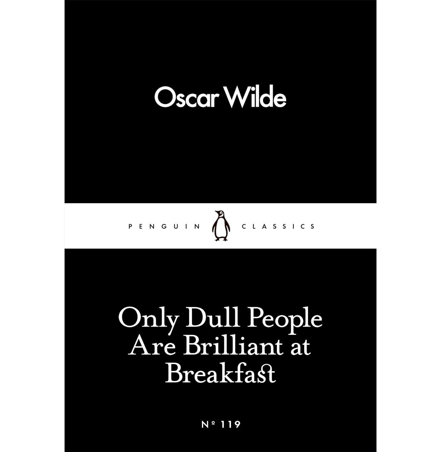 Only Dull People Are Brilliant At Breakf