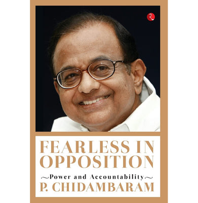 imagFEARLESS IN OPPOSITION P. Chidambaram