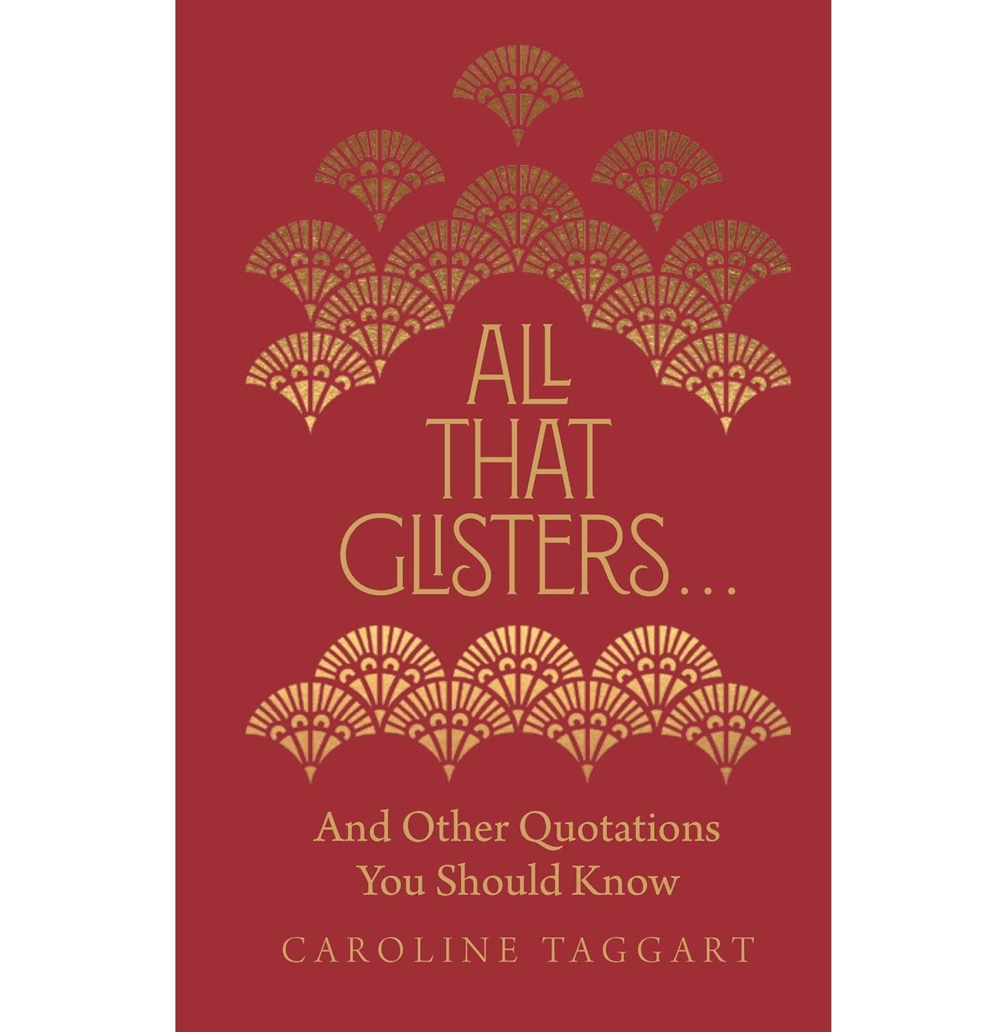 All That Glisters  : And Other Quotations You Should Know