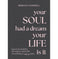 imag1Your Soul Had A Dream, Your Life Is It: How To Be Held By Life When It Feels Like Everything Is Fall - Paperback