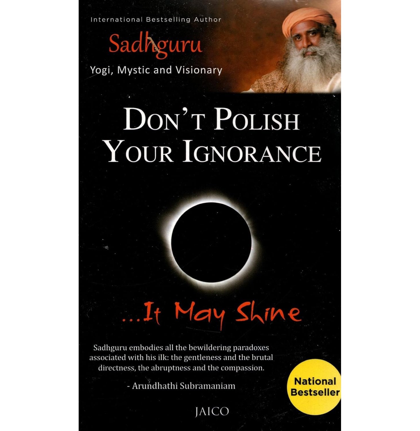 Don't Polish Your Ignorance It May Shine