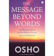 image //www.c...The Message Beyond Words: The Illusion Of Death And The Reality Of Living: Talks On The Kathopanisha
