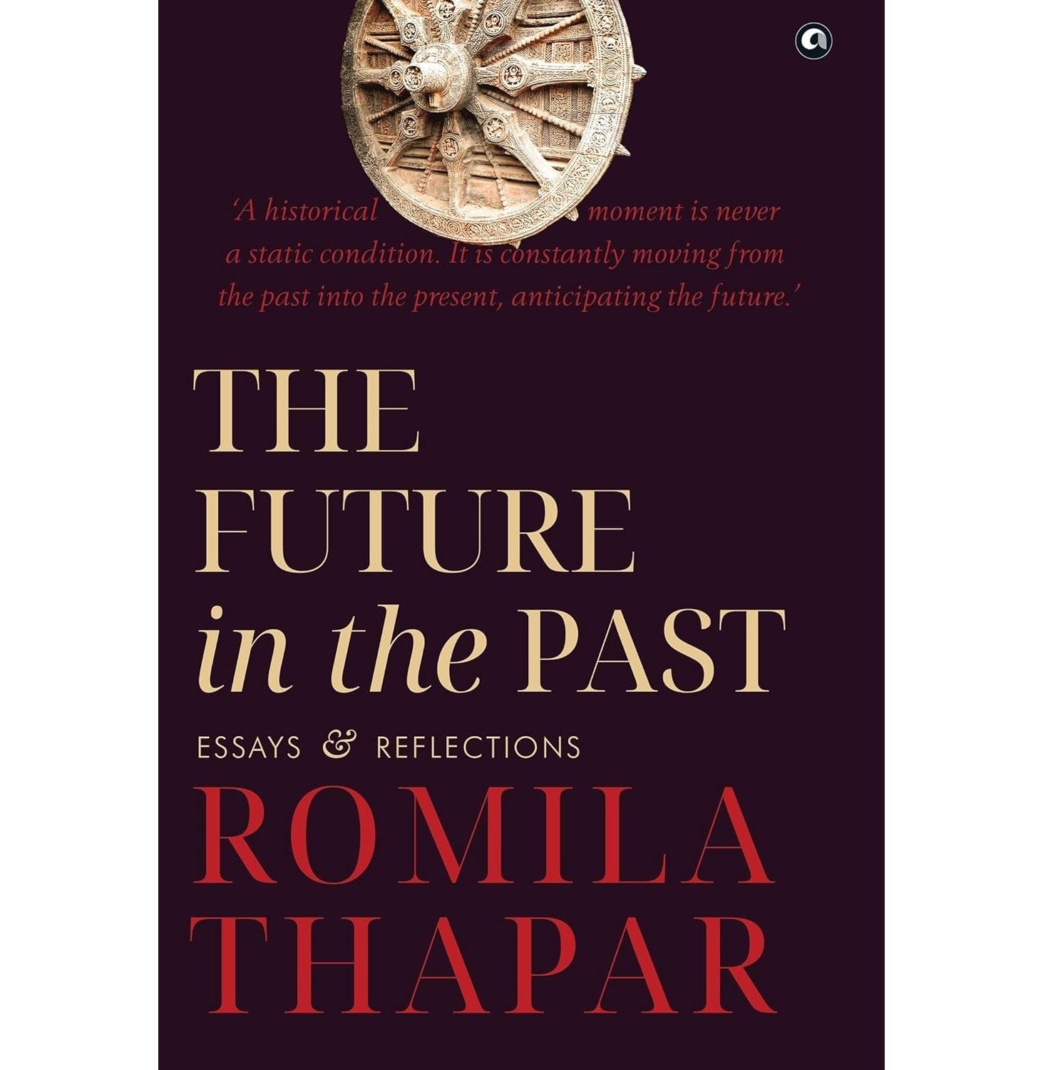 The Future In The Past : Essays And Reflections