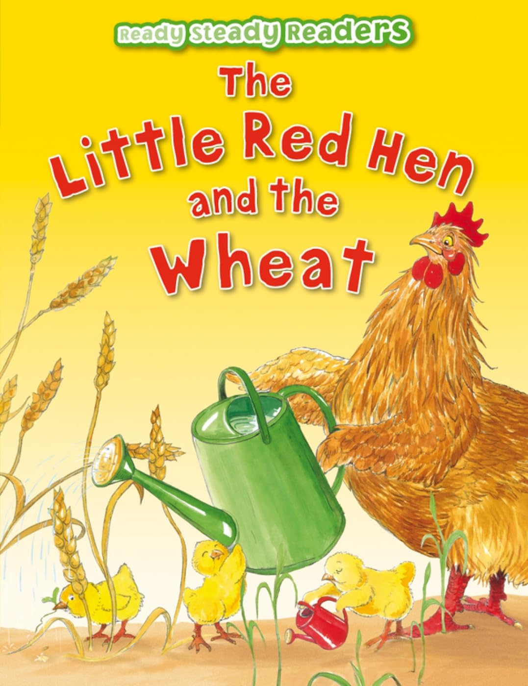 Ready Steady Readers: The Little Red Hen And The Wheat