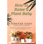image //www.c...How To Raise A Plant Baby: A Beginner'S Guide To Happy Plants buy online at crossword.in