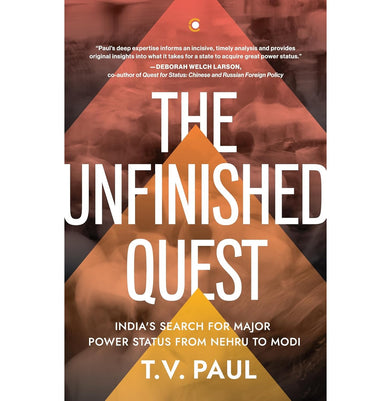 imagThe Unfinished Quest: India’s Search for Major Power Status from Nehru to Modi