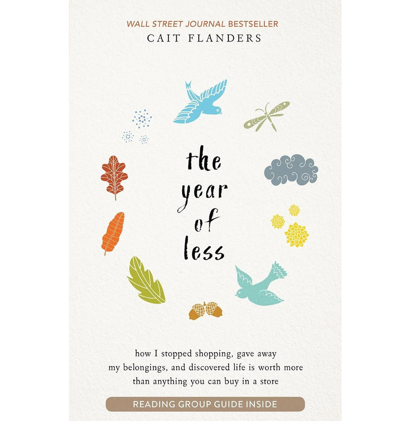 THE YEAR OF LESS:HOW I STOPPED SHOPPING GAVE AWAY MY BELONGINGS AND THE YEAR OF LESS:HOW I STOPPED SHOPPING GAVE AWAY MY BELONGINGS AND