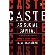 image //www.c...CASTE AS SOCIAL CAPITAL : THE COMPLEX PLACE OF CASTE IN INDIAN SOCIETY buy online at crossword.in
