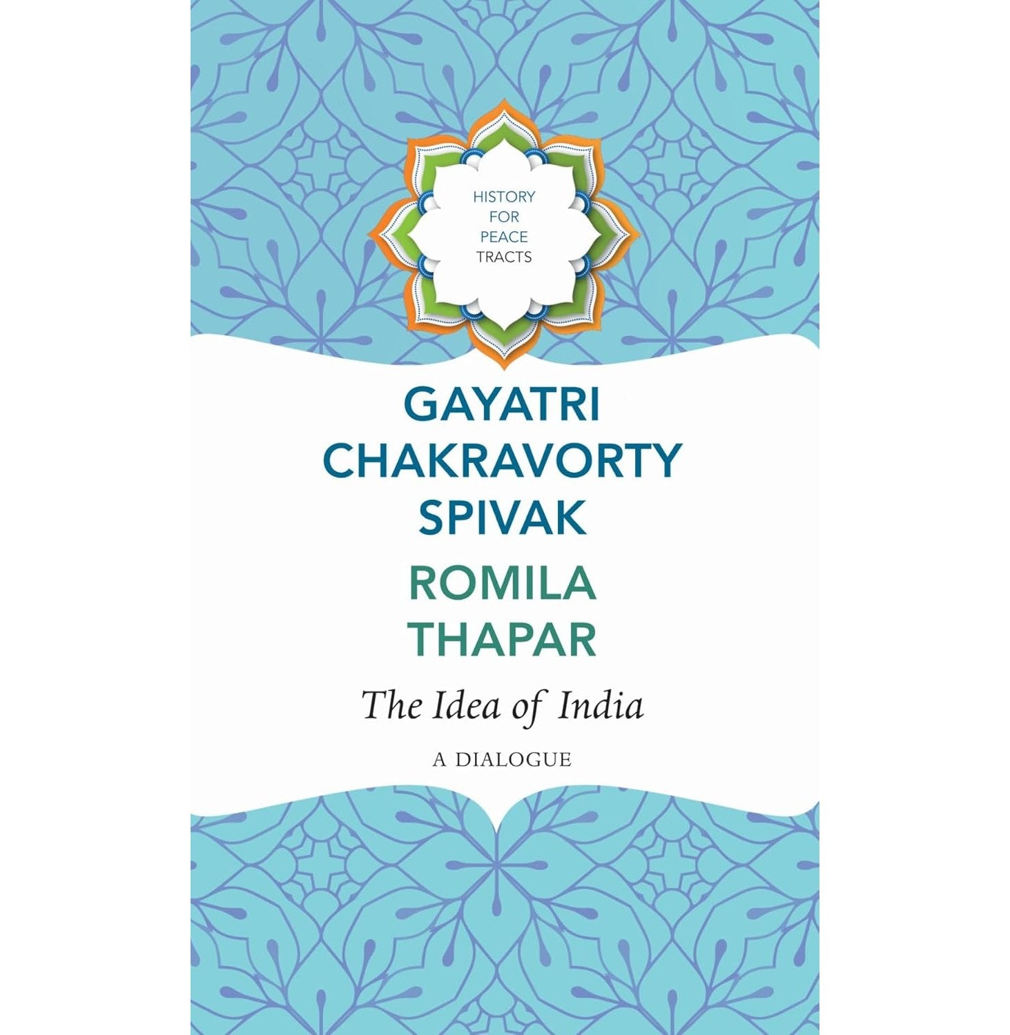 The Idea Of India: A Dialogue (Hb) - Hardback