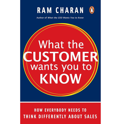 imagWhat The Customer Wants You To Know: How Everybody Needs To Think Differently About Sales buy online at crossword.in