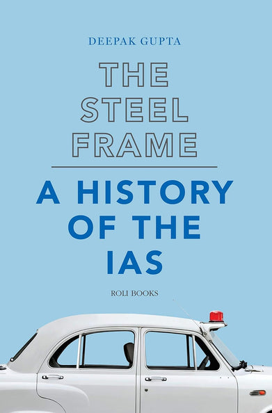imagTHE STEEL FRAME : A HISTORY OF THE IAS NON FICTION, SOCIAL SCIENCE, SOCIAL STUDIES & EDUCATION, WBD2025 crossword.in
