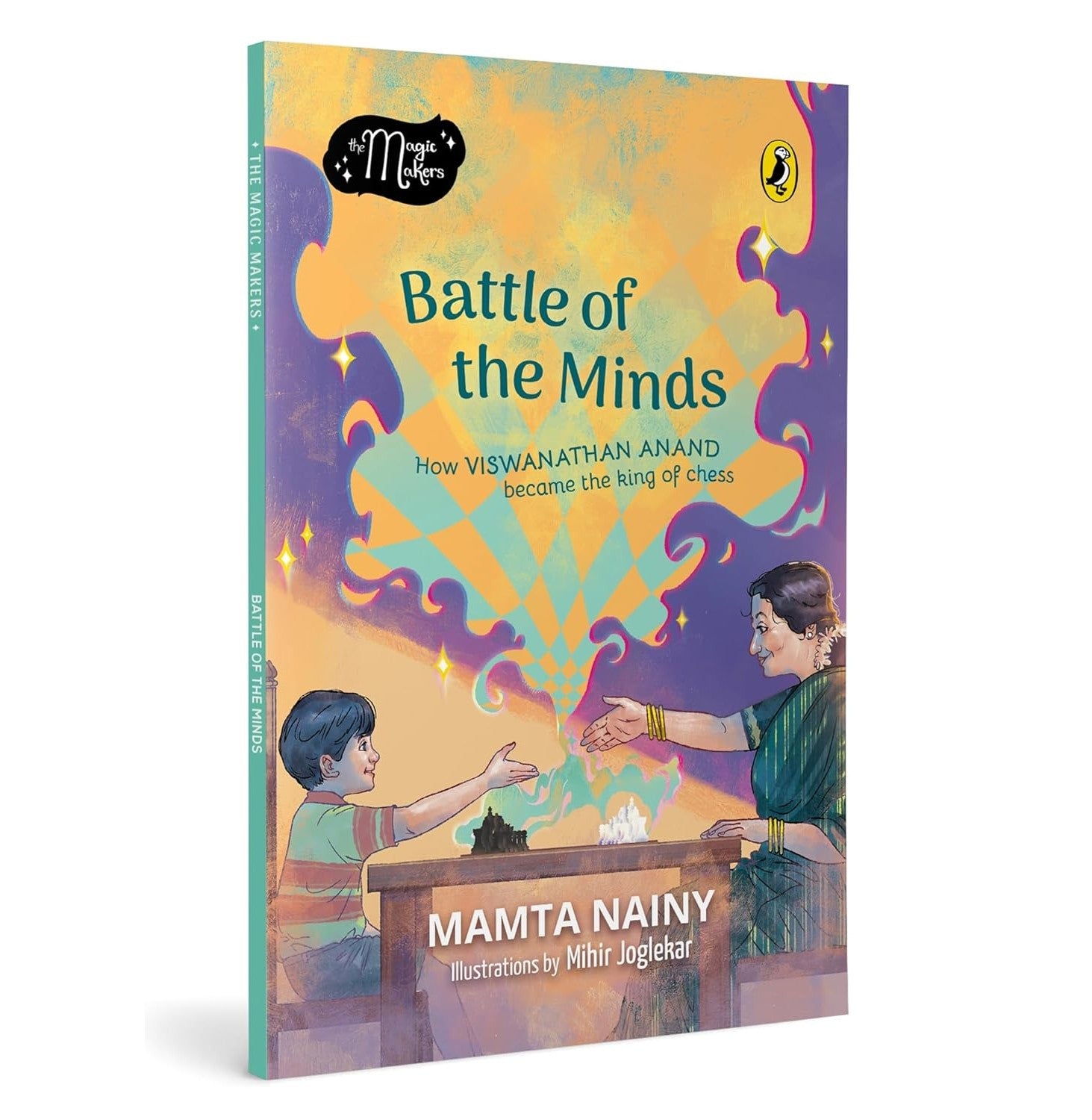 Battle Of The Minds: How Viswanathan Anand Became The King Of Chess (Magic Makers) | Full-Colour Picture Book Biography | Ages 6+