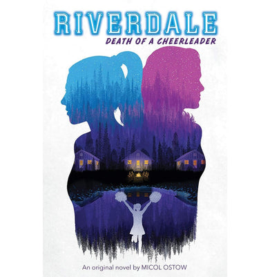 imagRiverdale #4: DEATH OF A CHEERLEADER Micol Ostow