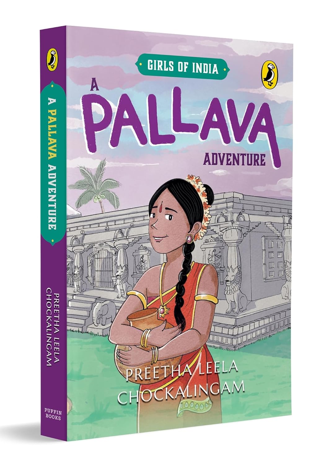 A Pallava Adventure (Girls Of India Series): Historical Fiction Set In 7Th Century Pallava Kingdom | Themes Of Courage, Resilience, Friendship And Family | Ages 9-12