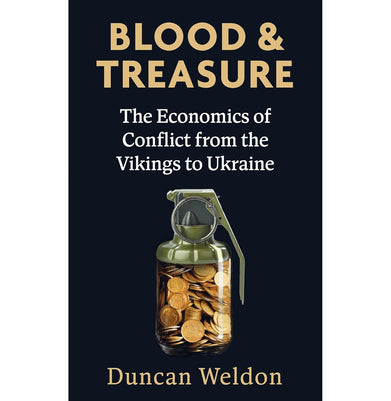 imagBlood And Treasure: The Economics Of Conflict From The Vikings To Ukraine - Paperback